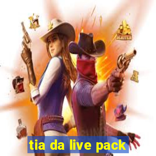 tia da live pack